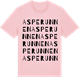 Pink Cotton t-shirt med Asperunnen ordlek t-shirt