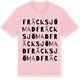Pink Cotton t-shirt med Fräcksjömad ordlek t-shirt