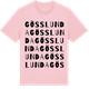 Pink Cotton t-shirt med Gösslunda ordlek t-shirt