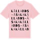 Pink Cotton t-shirt med Kållands-Åsaka ordlek t-shirt