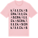 Pink Cotton t-shirt med Källekasen ordlek t-shirt