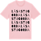 Pink Cotton t-shirt med Låsastugorna ordlek t-shirt