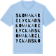 Blue Soul t-shirt med Skomakarelyckan ordlek t-shirt