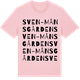 Pink Cotton t-shirt med Sven-Månsgården ordlek t-shirt