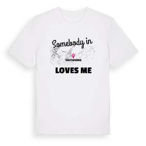 Någon i Valtersäng älskar mig t-shirt – ekologisk bomull t-shirt från Pinshirt