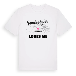 Någon i Chamblon älskar mig t-shirt – ekologisk bomull t-shirt från Pinshirt