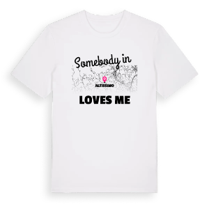 Någon i Altissimo älskar mig t-shirt – ekologisk bomull t-shirt från Pinshirt