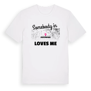 Någon i Crespadoro älskar mig t-shirt – ekologisk bomull t-shirt från Pinshirt
