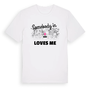Någon i Bree älskar mig t-shirt – ekologisk bomull t-shirt från Pinshirt