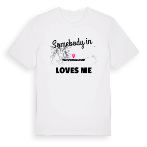 Någon i Zwischenwasser älskar mig t-shirt – ekologisk bomull t-shirt från Pinshirt