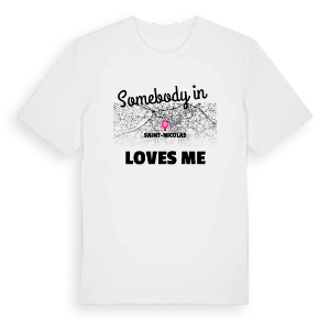 Någon i Saint-Nicolas älskar mig t-shirt – ekologisk bomull t-shirt från Pinshirt