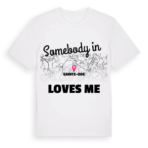 Någon i Sainte-Ode älskar mig t-shirt – ekologisk bomull t-shirt från Pinshirt