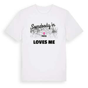 Någon i Trooz älskar mig t-shirt – ekologisk bomull t-shirt från Pinshirt