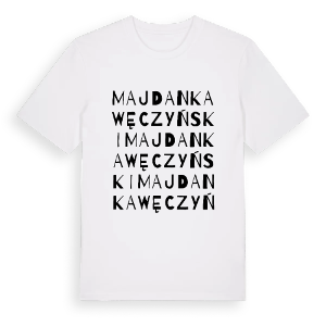 Majdan Kawęczyński ordlek t-shirt – ekologisk bomull t-shirt från Pinshirt