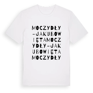 Moczydły-Jakubowięta ordlek t-shirt – ekologisk bomull t-shirt från Pinshirt