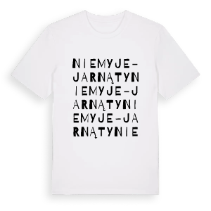 Niemyje-Jarnąty ordlek t-shirt – ekologisk bomull t-shirt från Pinshirt