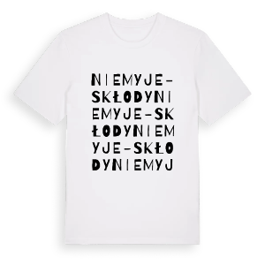 Niemyje-Skłody ordlek t-shirt – ekologisk bomull t-shirt från Pinshirt