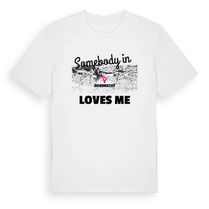 Någon i Dordrecht älskar mig t-shirt – ekologisk bomull t-shirt från Pinshirt
