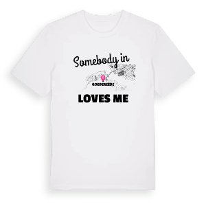 Någon i Goedereede älskar mig t-shirt – ekologisk bomull t-shirt från Pinshirt