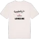 Någon i Turhuvudet älskar mig t-shirt