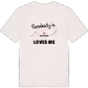 Någon i Våcknared älskar mig t-shirt