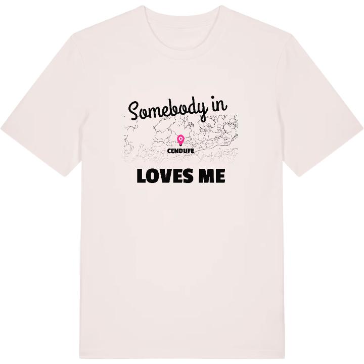 Någon i Cendufe älskar mig t-shirt – t-shirt från PinShirt