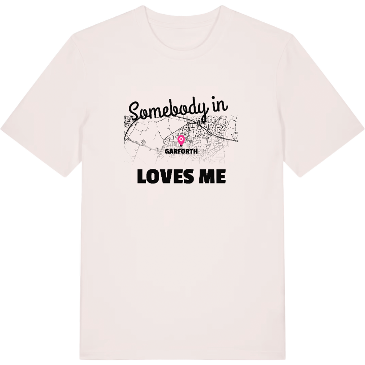 Någon i Garforth älskar mig t-shirt – t-shirt från PinShirt