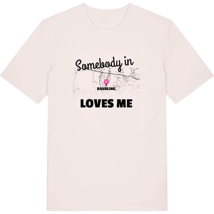 Någon i Raubling älskar mig t-shirt – t-shirt från PinShirt