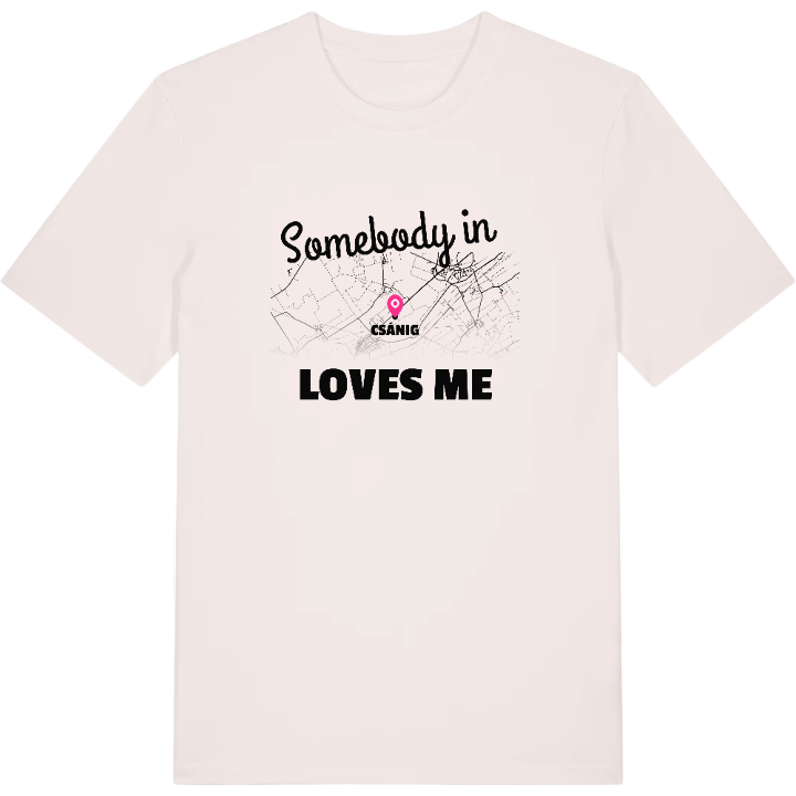 Någon i Csánig älskar mig t-shirt – t-shirt från PinShirt