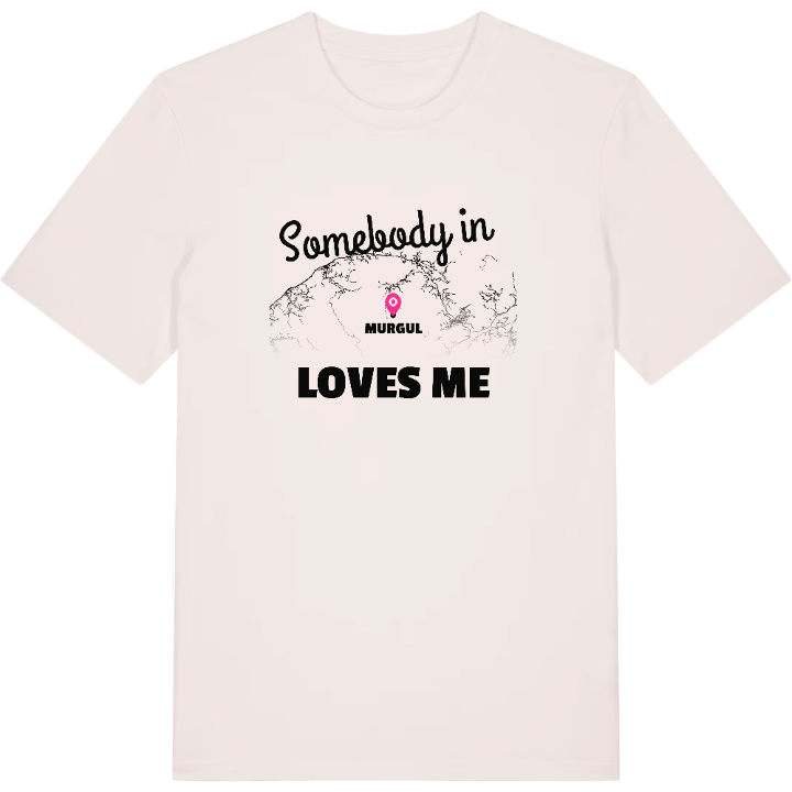 Någon i Murgul älskar mig t-shirt – t-shirt från PinShirt